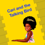 It was another day in Pelican Haven when an unusual sound disturbs Cari from her sleep. She investigates the sound and is surprised to see a talking bird on her window sill.  Her life changes when the bird flies through the window and into her bedroom. In meeting her new friend, she learns about the history and culture of her island and St. Kitts and Nevis.