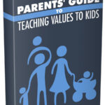 Parents' Guide To Teaching Values To Kids book