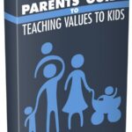 Parents' Guide To Teaching Values To Kids book